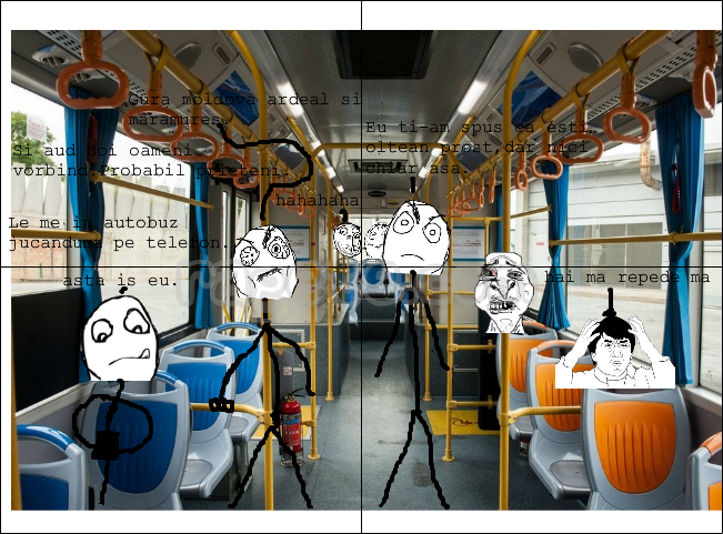 In autobuz.Povestea e adevarata dar nu am mai avut loc sa pun TRUE STORY